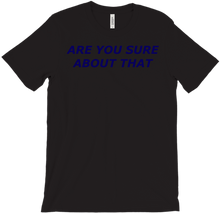 Are you sure? T-Shirts