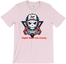 Fight Hard Die Perdy - T-shirt