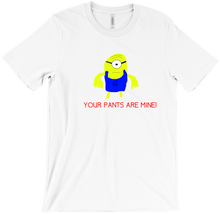 Your pants are mine