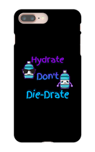 Hydrate don't Die-Drate iPhone Phone Cases
