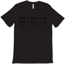 That's what's up! T-Shirts