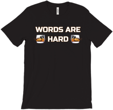 Words Are Hard Shirt