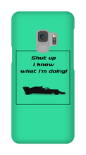 Samsung Cases - I know what I'm doing
