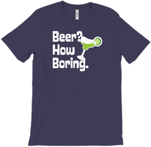 Beer? How Boring! Dark Shirts