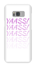Yaass! Samsung Phone Cases