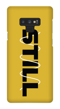 STILL Samsung Phone Case