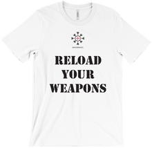 T-Shirt Reload Your Weapons
