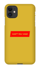 Don't you dare (Phone Case)