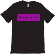Limited Edition My name is Deez shirt