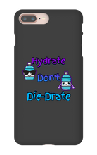 Hydrate don't Die-Drate iPhone Phone Cases