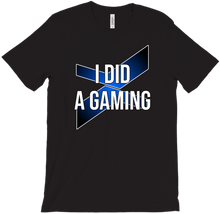 I Did A Gaming Tee