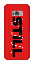 STILL Samsung Phone Case