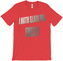 I Hath Slain Un Emeny T-Shirt