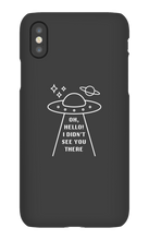 UFOh I Didn't See You There Phone Case
