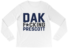 DAK FKING PRESCOTT Long Sleeve T-Shirt
