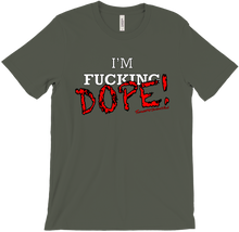 I'm F***ing DOPE 2.0 T-Shirts