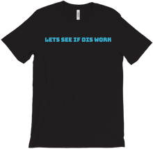 lets see if this works shirt