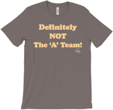 Definitely NOT The 'A' Team T-Shirts