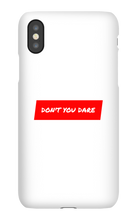 Don't you dare (Phone Case)