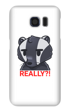 REALLY?! Samsung Phone Case