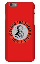 whotouchedthethermostat iPhone Phone Cases