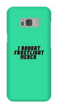 I BOUGHT FROSTLIGHT MERCH Samsung Phone Cases