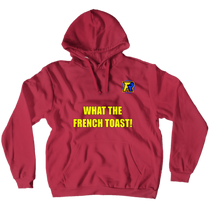 What The French Toast Hoodie Pullover