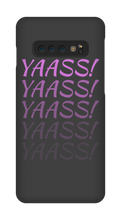 Yaass! Samsung Phone Cases