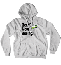 Beer? How Boring. Hoodie