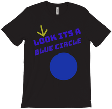 LOOK ITS A BLUE CIRCLE Shirt