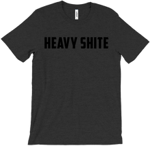 HEAVY SHITE T-Shirts