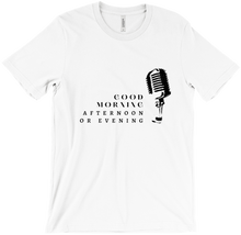 EXCLUSIVE Good Morning, Afternoon, or Evening Tee