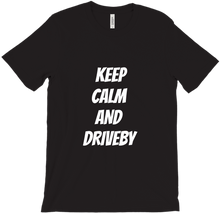 KEEP CALM AND DRIVEBY T-SHIRT