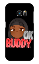 Okay Buddy Samsung Phone Cases
