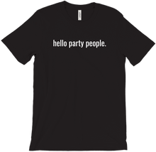 hello party people. T-Shirts