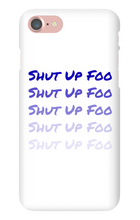 kingdionee Shut Up Foo  iPhone Phone Cases