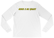 long-sleeve-tee BORN 2 BE GREAT