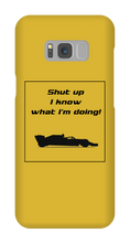 Samsung Cases - I know what I'm doing