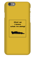 iPhone Cases - I know what I'm doing