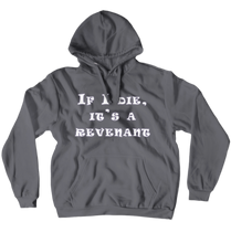 If I die it's a revenant Hoodie