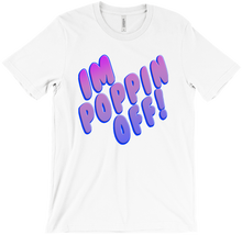 Poppin Off T-Shirts