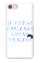 I DONT PLAY GAMES...OH WAIT I DO-I PHONE CASE