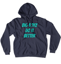Big boyz do it better Hoodies (No-Zip/Pullover)