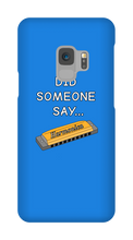 did someone say...  Samsung Phone Cases