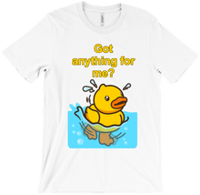 Got anything for me? T-Shirt