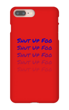 kingdionee Shut Up Foo  iPhone Phone Cases