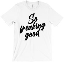 So Freaking Good Dark Print Tee