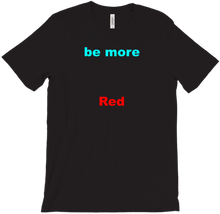 BE MORE RED Shirt