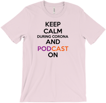 Keep calm and Podcast on - T-Shirt