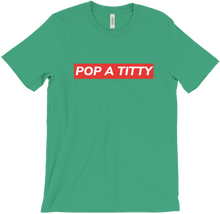 Pop A Titty T-Shirt
